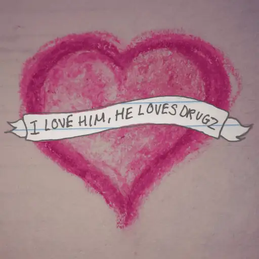 I LOVE HIM HE LOVES DRUGZ