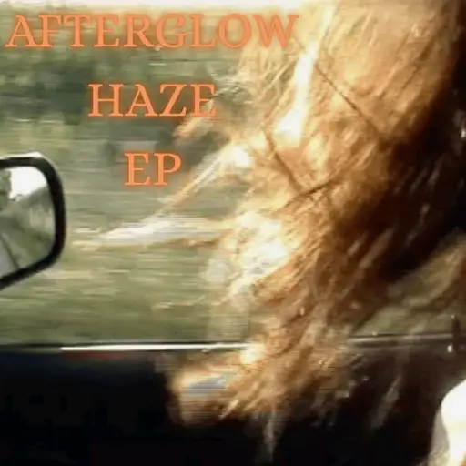 Album cover: AFTERGLOW HAZE EP