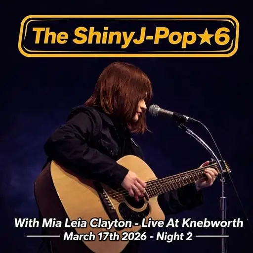 Mia Leia Clayton With The ShinyJ-Pop☆6 - Live At Knebworth Night 2 (March 17th 2026)