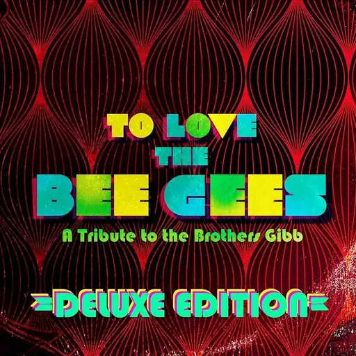 Album cover: To Love The Bee Gees: A Tribute To The Brothers Gibb