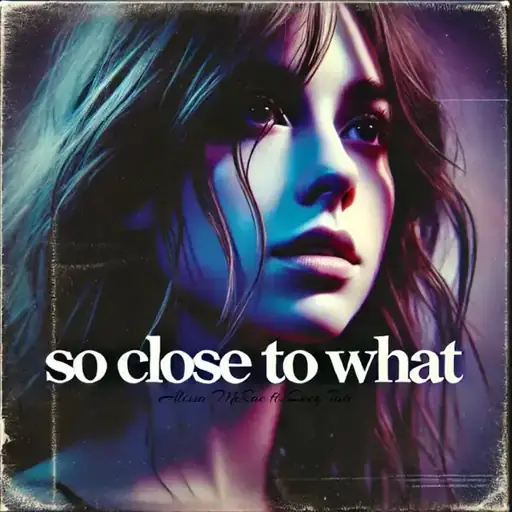 Single cover: So Close To What