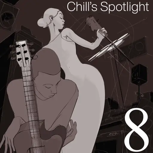 Chill’s Spotlight, Vol. 8