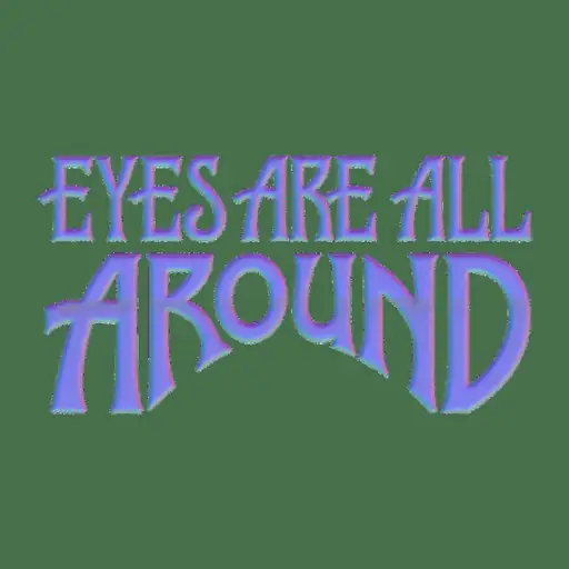 Eyes Are All Around